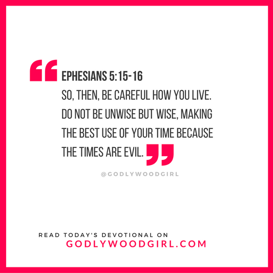 Today's Daily Devotional for Women - Make the Best Use of Your Time
