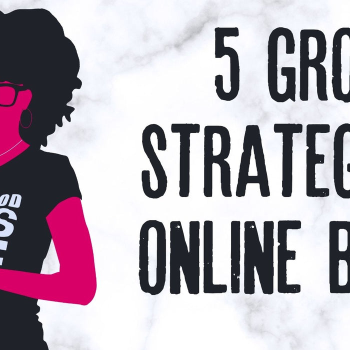 GROW YOUR BUSINESS AS A FEMALE ENTREPRENEUR | 5 Things That Will Grow Your Business Online