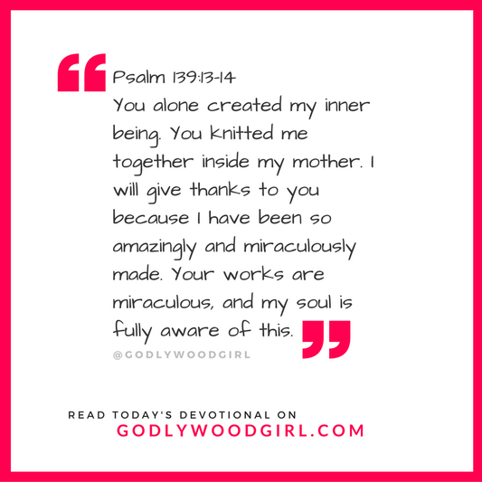 Today's Daily Devotional for Women - You are miraculously made.