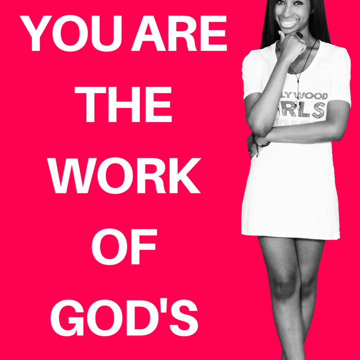 Today's Daily Devotional for Women - You are the work of God’s hand.