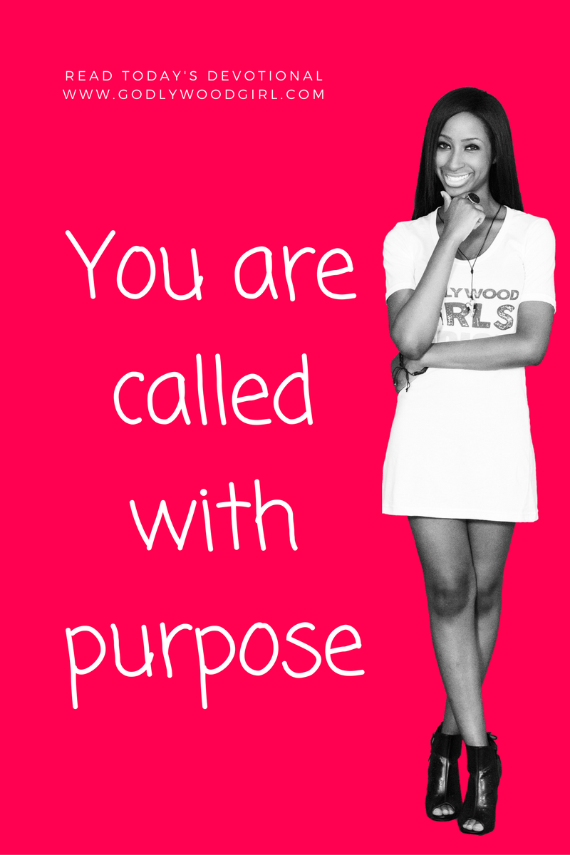 Today's Daily Devotional For Women - You are CALLED with PURPOSE
