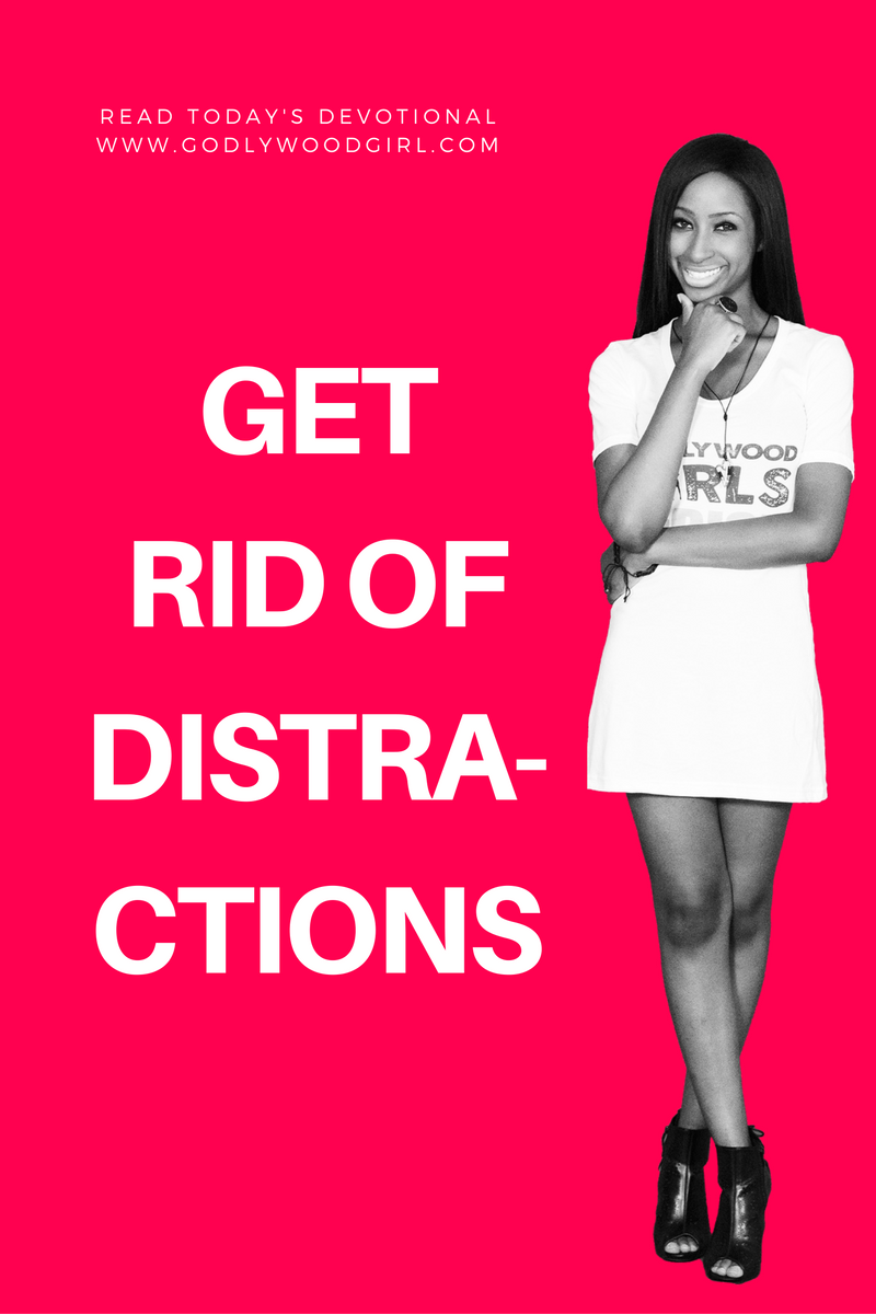 Today's Daily Devotional for Women - Get Rid Of Distractions