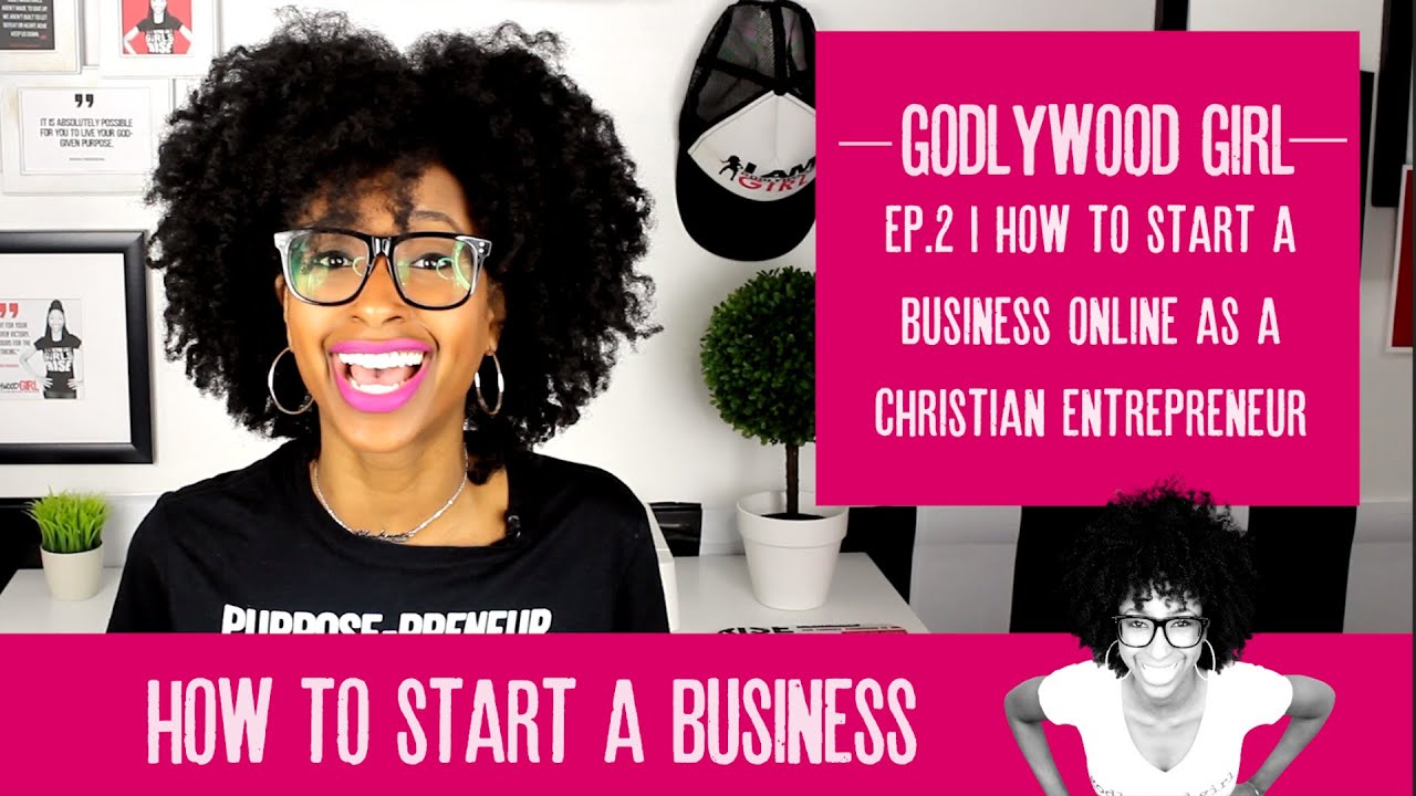 HOW TO START A BUSINESS ONLINE IN 2020 | Live Your Purpose As A Christian Entrepreneur Ep. 2
