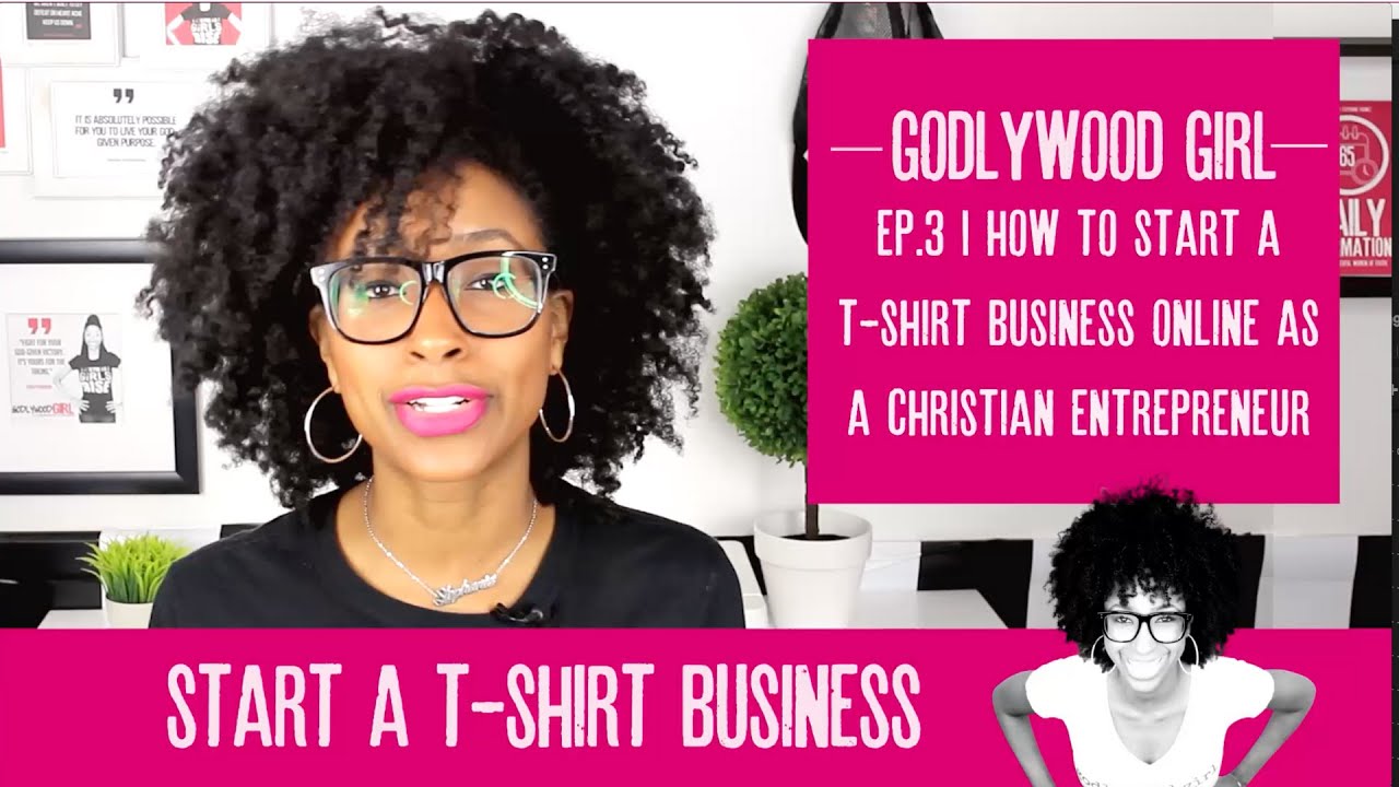 HOW TO START AN ONLINE T-SHIRT BUSINESS IN 2020 (Live Your Purpose As A Christian Entrepreneur Ep 3)