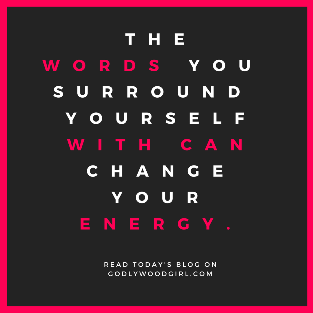 Your Words Create Your Energy