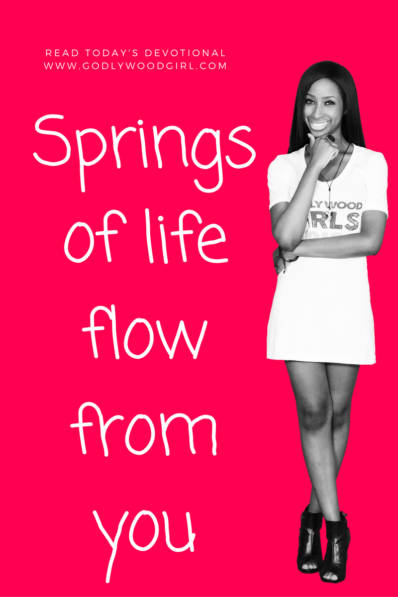 Today's Daily Devotional for Women - Springs of Life Flow From You
