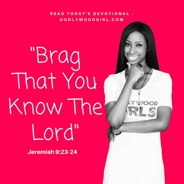 Today's Daily Devotional for Women - Brag That You Know The Lord