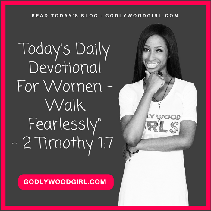 Today's Daily Devotional For Women - Walk Fearlessly
