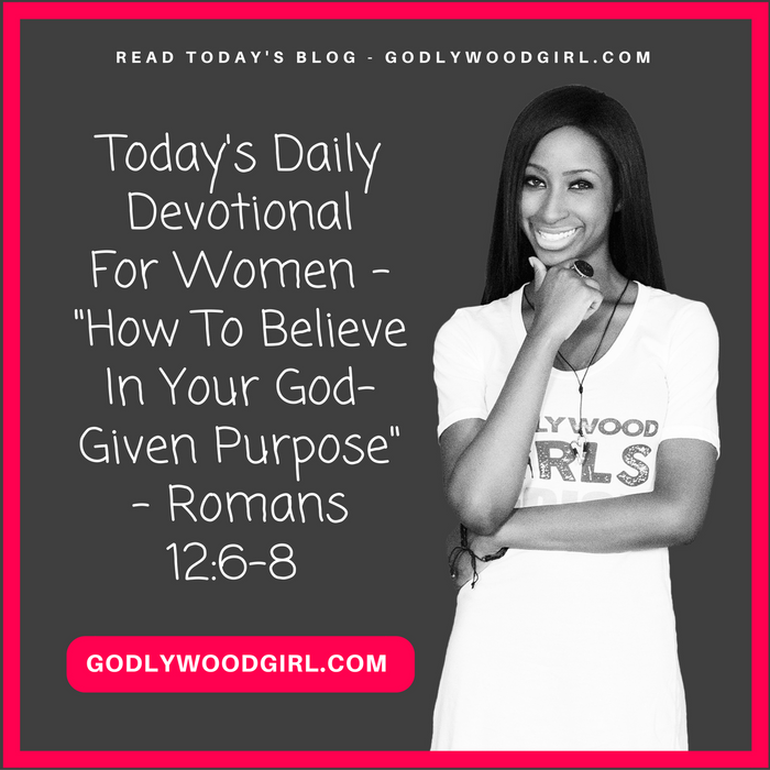 Today's Daily Devotional For Women - How To Believe In Your God-Given Purpose