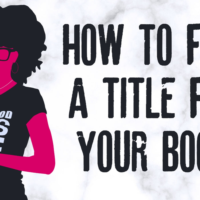 HOW TO FIND A TITLE FOR YOUR BOOK (how to write a book series)