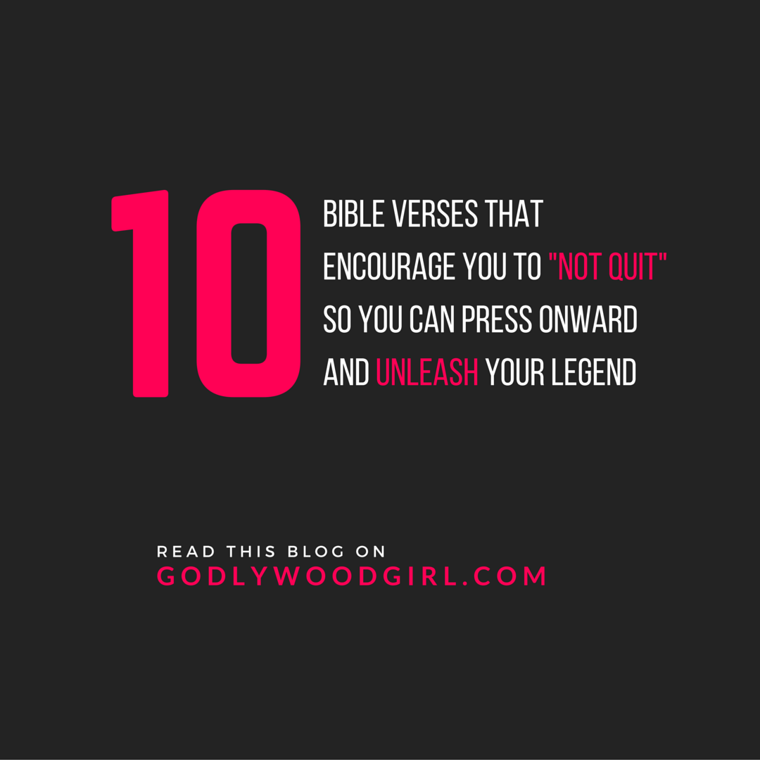 10 Bible Verses that Encourage You to NOT QUIT