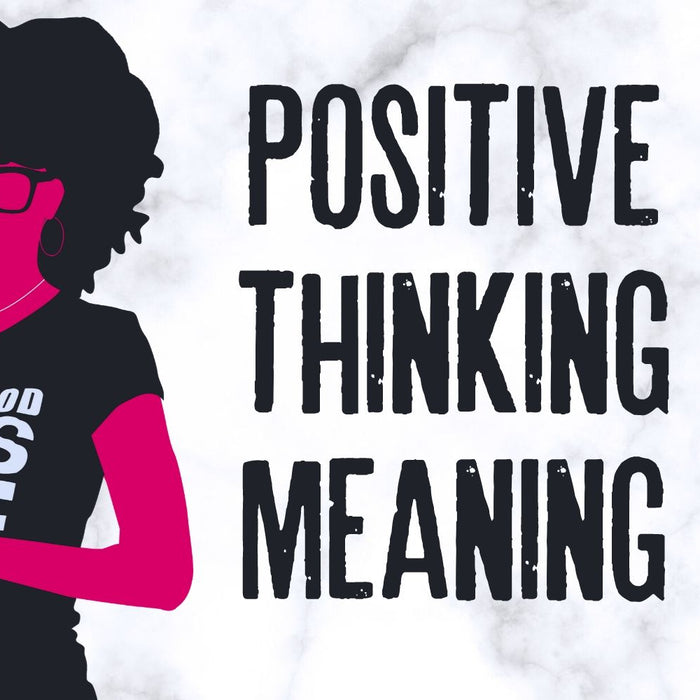 POSITIVE THINKING MEANING (What Is Positive Thinking & Why Is It Important?) || HOW TO