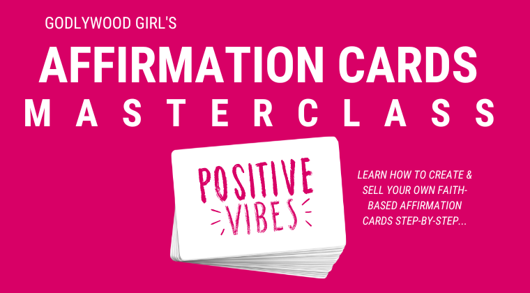 Godlywood Girl How To Create & Sell Faith-Based Affirmation Cards (Masterclass)