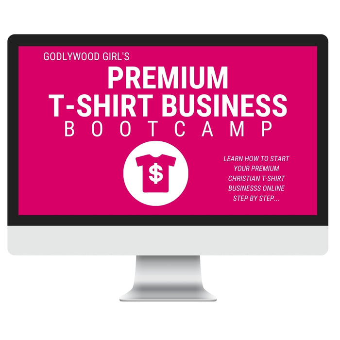 Launch Your Premium T-Shirt Business Bootcamp