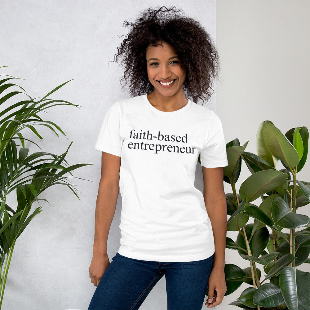 Faith-based entrepreneur- Unisex t-shirt (White)